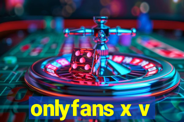 onlyfans x v